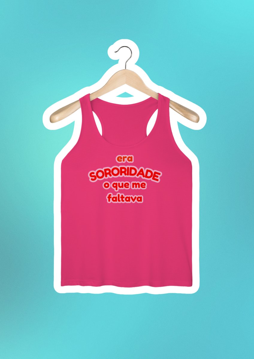 Nome do produto: regata feminina: era SORORIDADE que me faltava (Sport Dry UV)