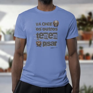 Nome do produto Camiseta Estonada Vá Onde Temem Pisar