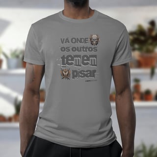 Nome do produto Camiseta Estonada Vá Onde Temem Pisar