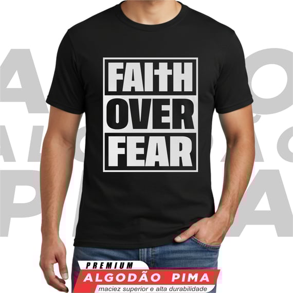 Camiseta - Faith Over Fear - Manifesto de Coragem