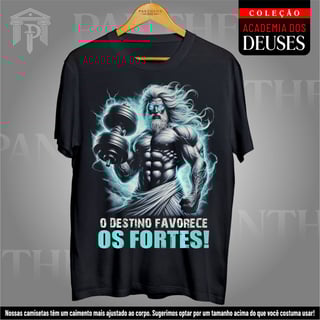 Nome do produto Camiseta Unissex - Zeus, o Destino Favorece os Fortes!