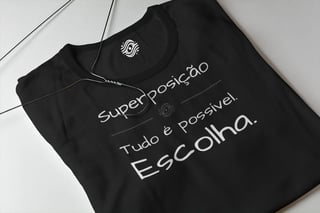 Nome do produto Camiseta Superposição - Tudo é Possível. Escolha.