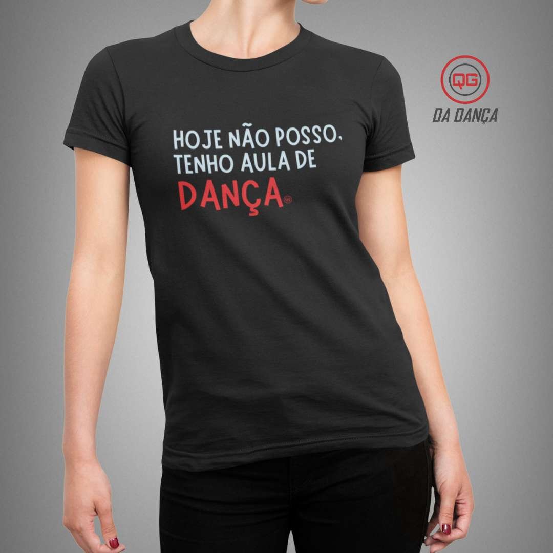 Nome do produto: Camiseta de Dança Feminina - Hoje não posso