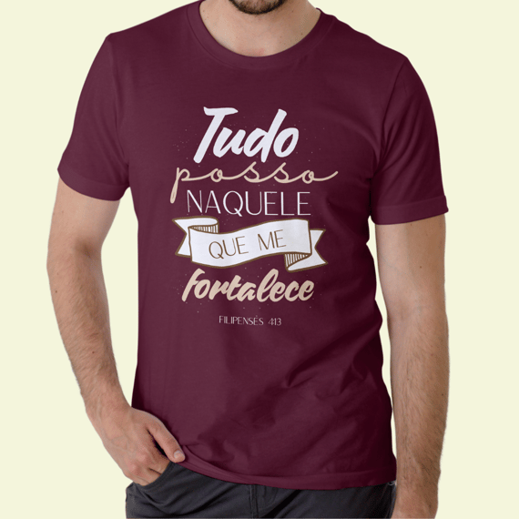 Camiseta Religiosa - Tudo Posso Naquele Que Me Fortalece