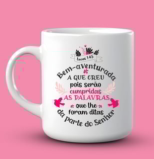 Lucas 1:45 - Canecas