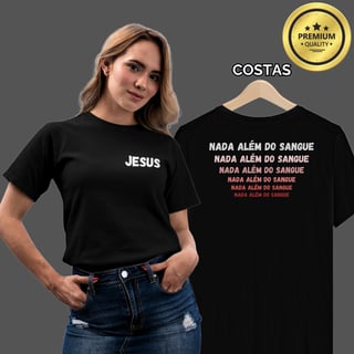 Nome do produto Camiseta Feminina Premium Nada Além do Sangue