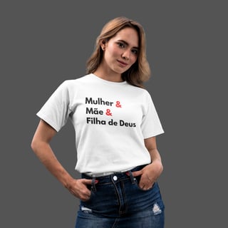 Nome do produto Camiseta Feminina Mulher, Mãe e Filha de Deus