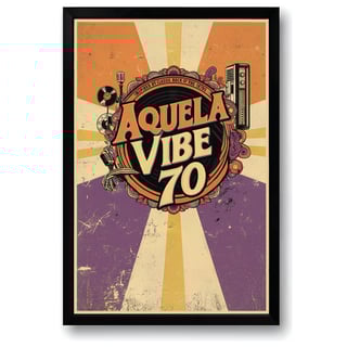 Nome do produto Poster Aquela Vibe 70