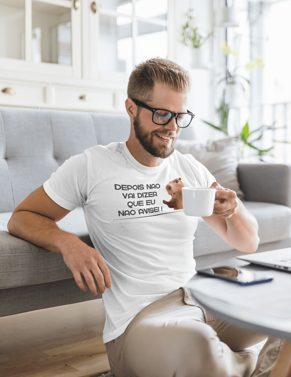 Nome do produto: Depois não vai dizer - Unissex