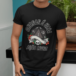 Chorar é uma Ação Livre - Camiseta para Jogadores de RPG