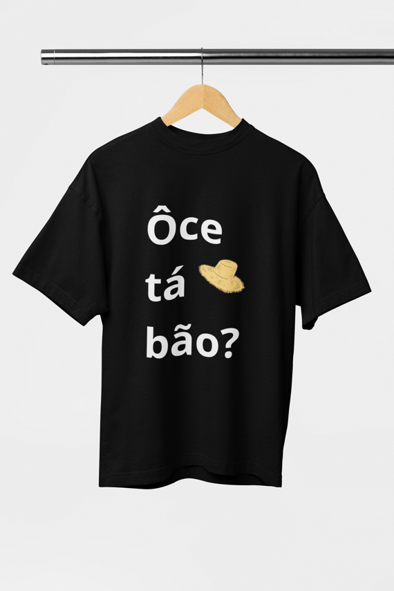 Camisa Masculina Oversized Ocê tá bão