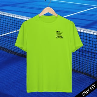 Nome do produto Born To Play Tennis Forced to Work