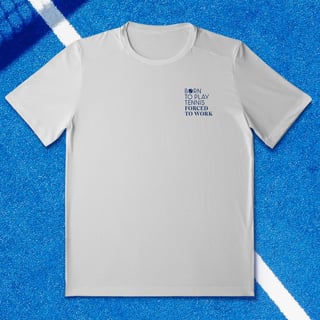Nome do produto Born To Play Tennis Forced to Work