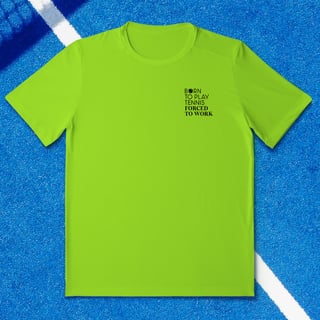 Nome do produto Born To Play Tennis Forced to Work