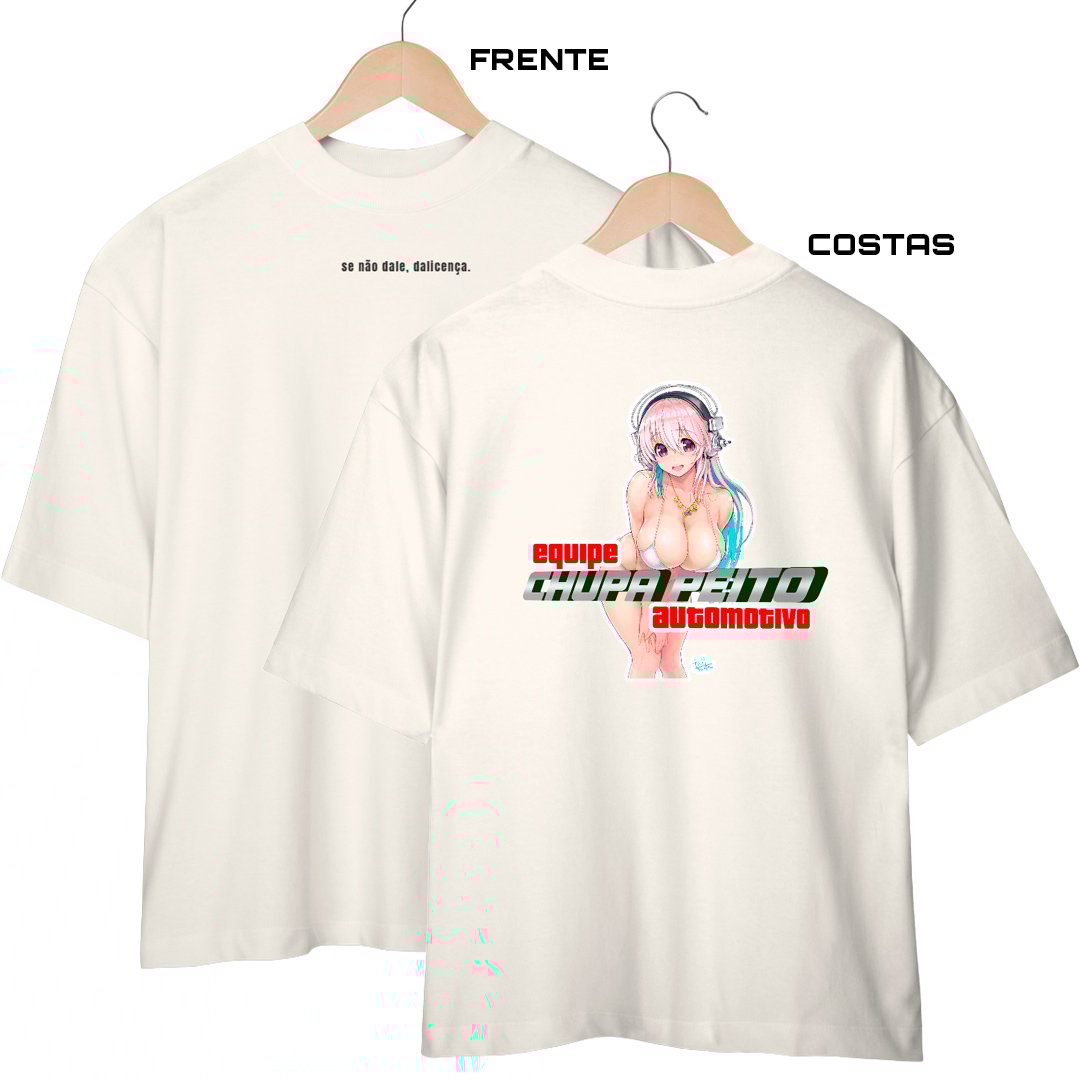Nome do produto: Camiseta Oversized - Se não dale, dalicença - Equipe chupa peito