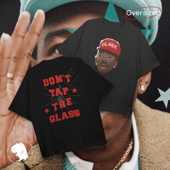 Camiseta Oversized Dont Tap The Glass