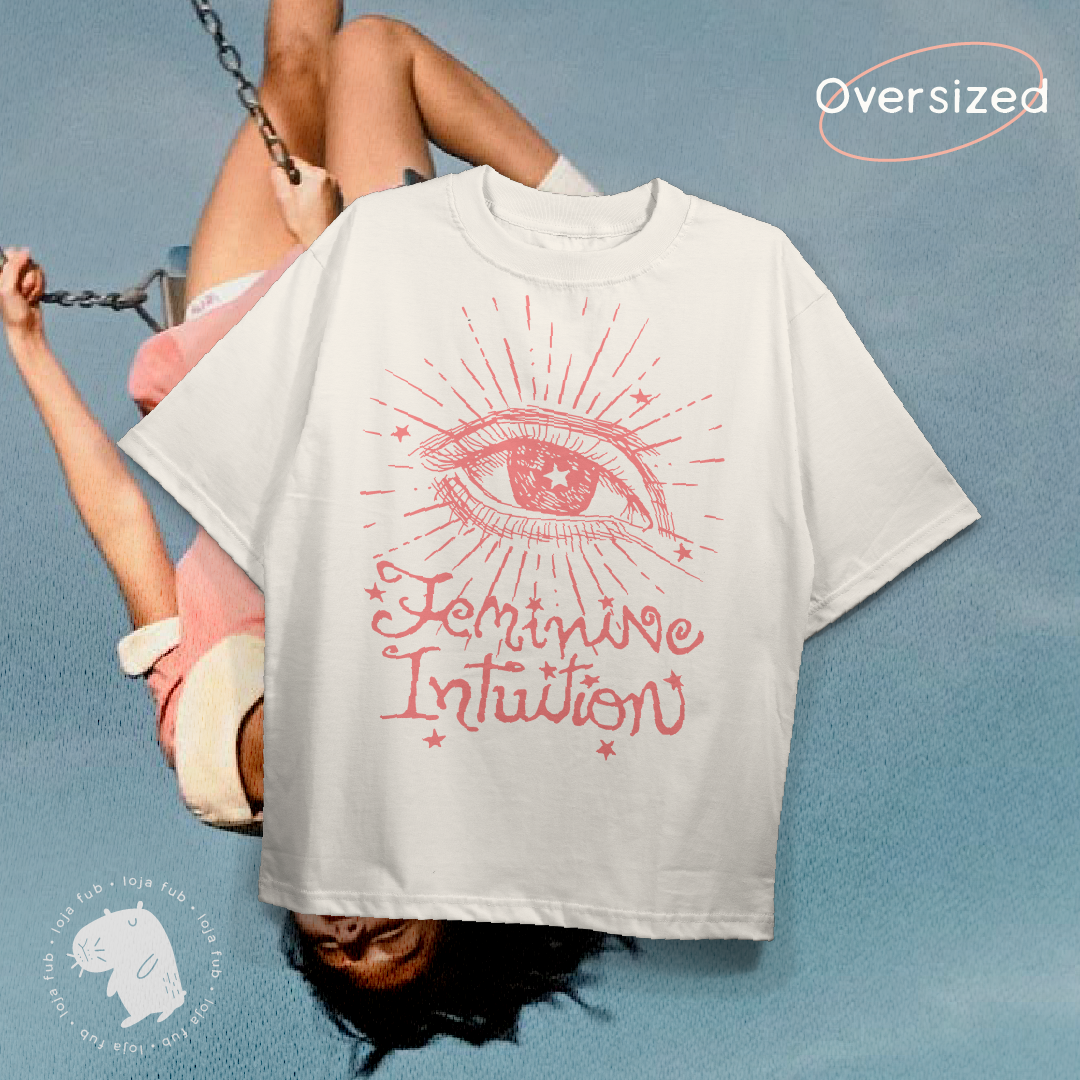 Nome do produto: Camiseta Oversized Feminine Intuition