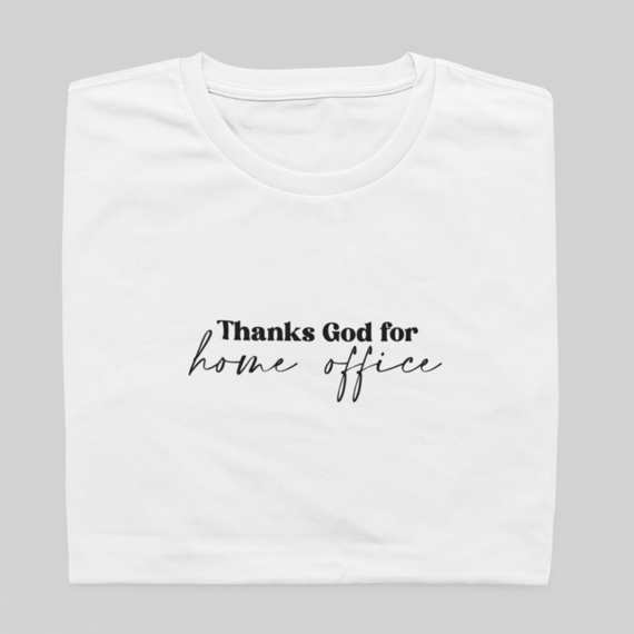 T- shirt Quality - Thanks for Home Office - BRANCO