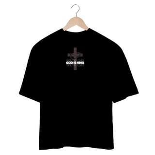 CAMISA OVERSIZED GOD IS KING TM STYLE