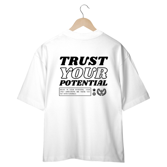 Camiseta Oversized - Trust Your Potential Branca