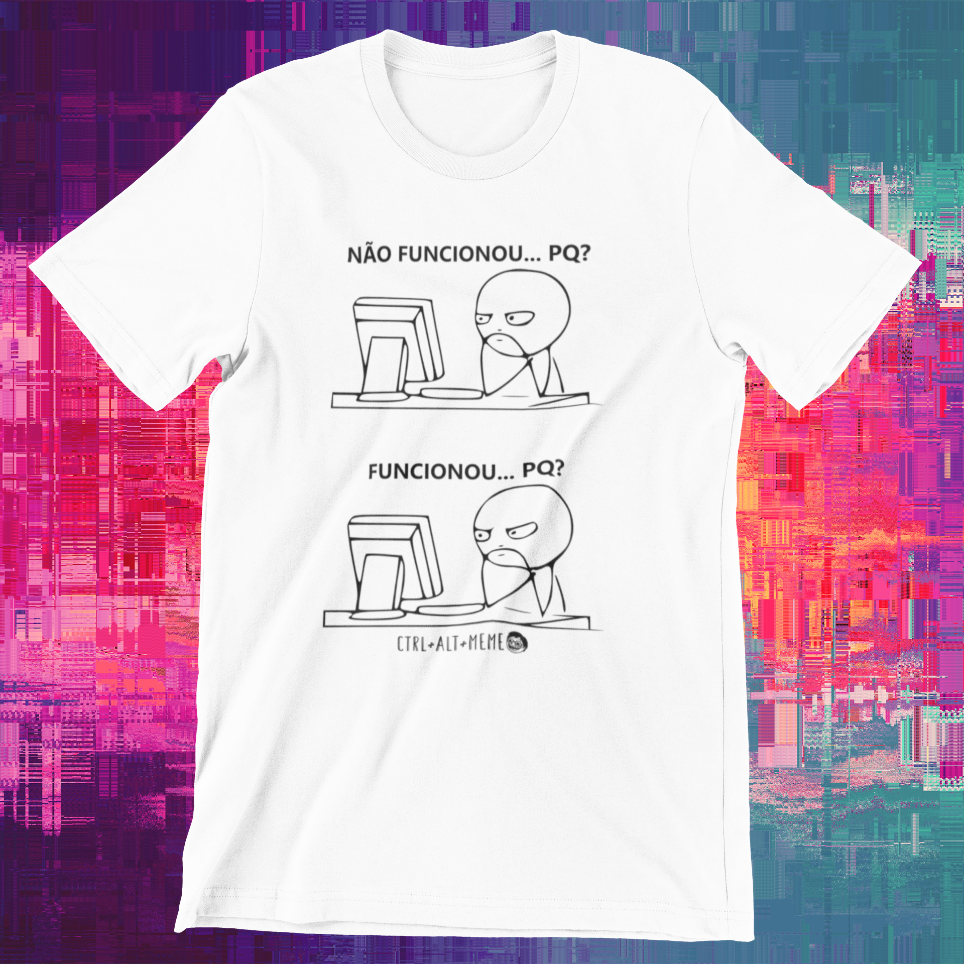 CAMISETA - FUNCIONOU... PQ?