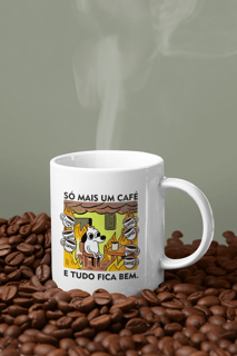 Caneca - Só mais um Café, e tudo fica bem.