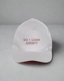 Do I look great?