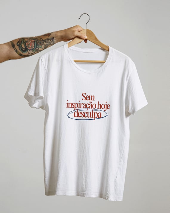 Sem inspiração hoje, DESCULPA | T-shirt