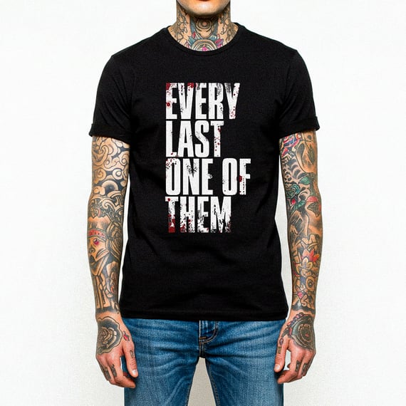 EVERY LAST ONE OF THEM | T-shirt