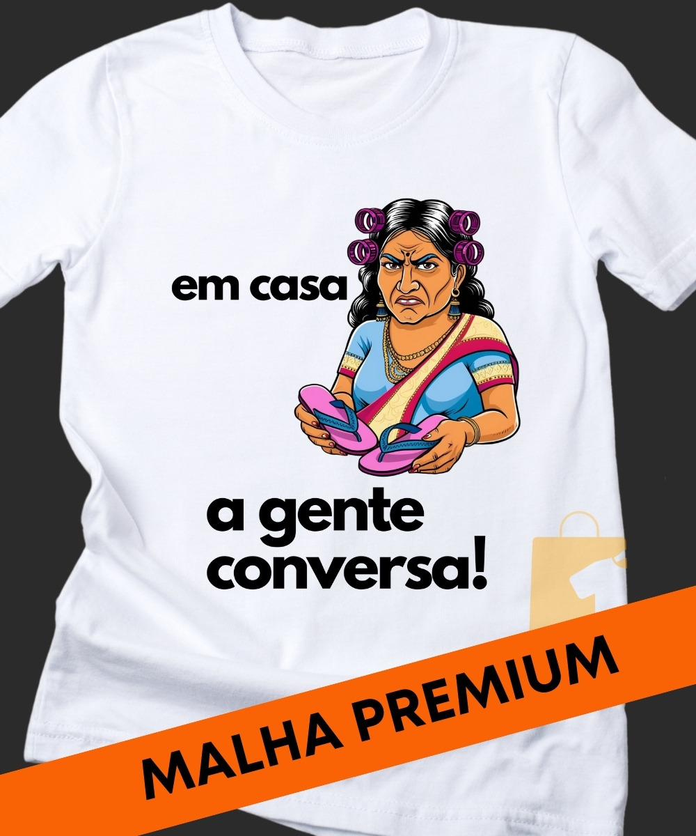 CAMISETA QUANDO CHEGAR EM CASA A GENTE CONVERSA