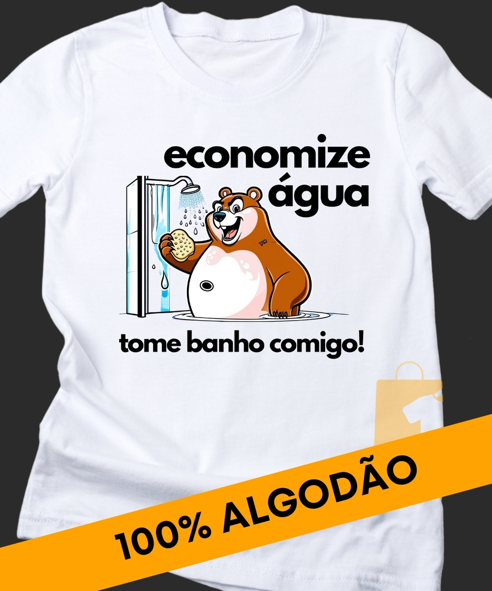 CAMISETA ECONOMIZE ÁGUA TOME BANHO COMIGO