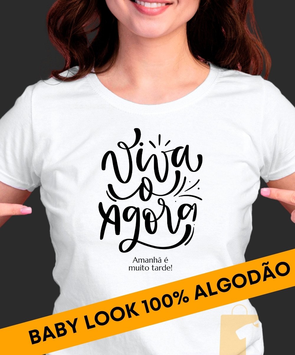 Nome do produto: CAMISETA VIVA O AGORA AMANHÃ É MUITO TARDE VIVA O HOJE