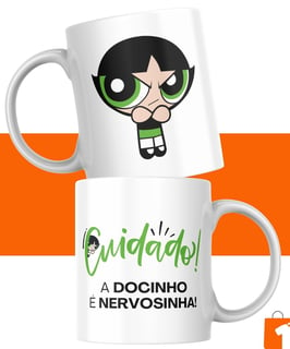 CANECA DA DOCINHO NERVOSINHA