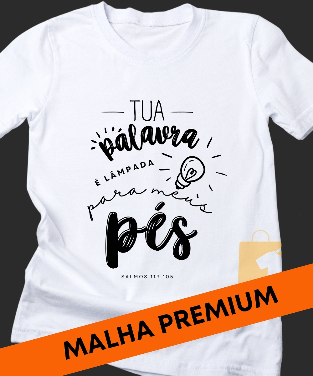 CAMISETA ESPECIAL SALMOS 119 105 | LÂMPADA PARA MEUS PÉS