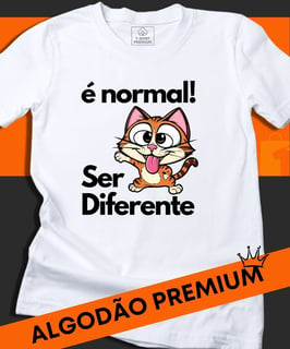 CAMISETA SER DIFERENTE É NORMAL