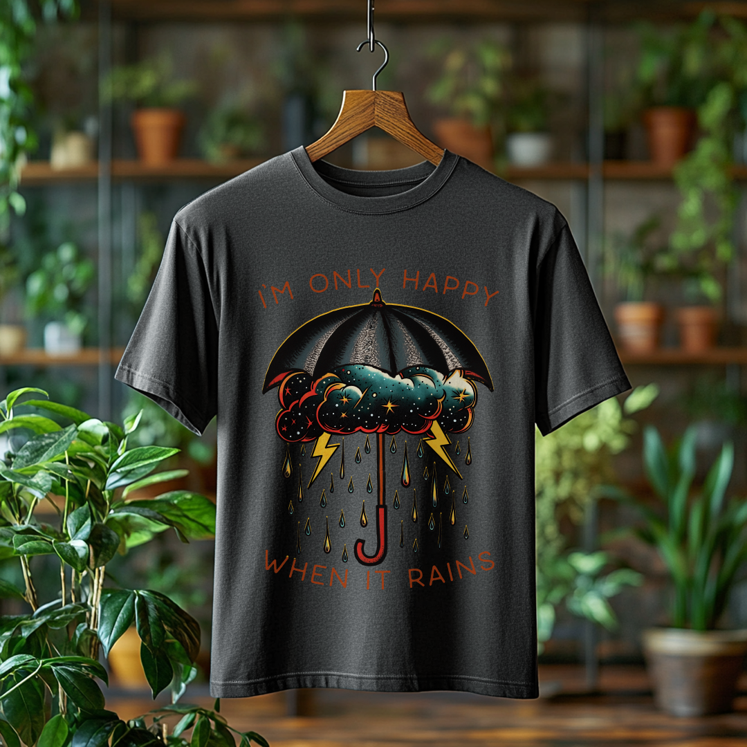 Camiseta Estonada I'm Only Happy When It Rains