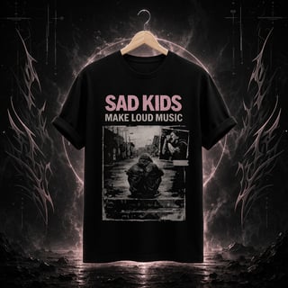 [PREMIUM] CAMISETA SAD KIDS MAKE LOUD MUSIC