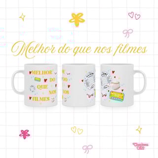 Melhor do que nos filmes- Caneca