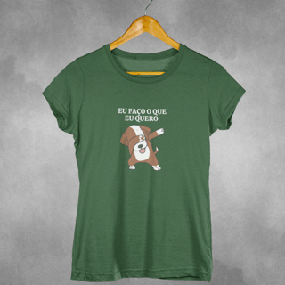 Nome do produto Camiseta Eu faço o que eu quero 