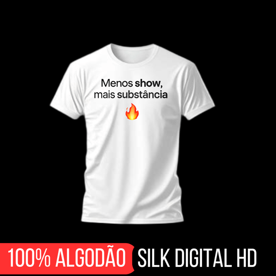 Menos SHOW, mais substâncias