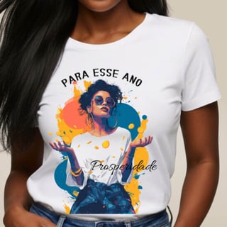 Camiseta Para Esse Ano - Prosperidade