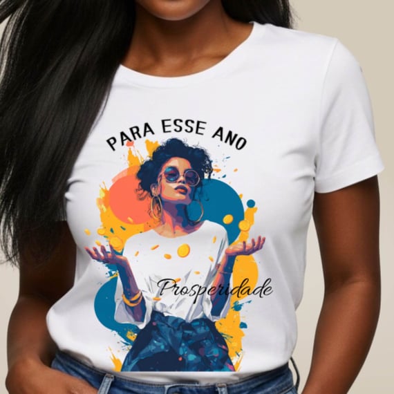 Camiseta Para Esse Ano - Prosperidade
