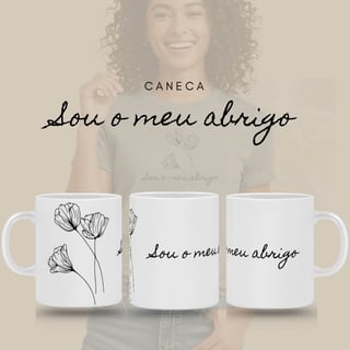 Nome do produto Caneca Florescer - Sou o Meu Abrigo