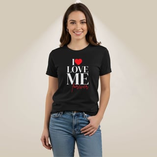 Nome do produto Camiseta I Love Me Forever (Escura)