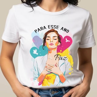 Camiseta Para Esse Ano - Paz