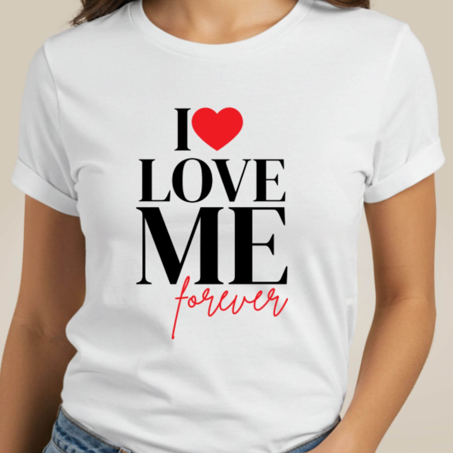 Camiseta I Love Me Forever
