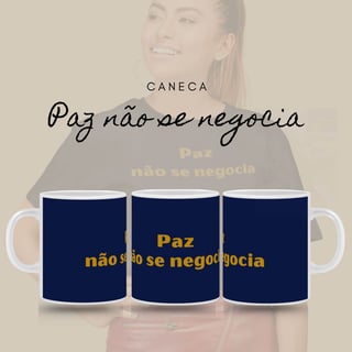 Nome do produto Caneca Amor Próprio - Paz Não se Negocia