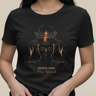Nome do produto Camiseta Minha Vida Meu Reinado