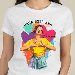 Camiseta Para Esse Ano - Amor