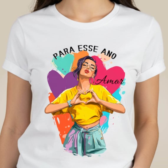 Camiseta Para Esse Ano - Amor